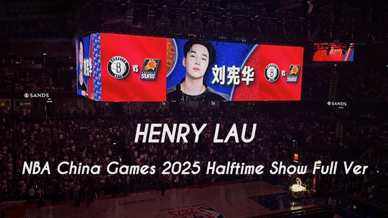 [Full  Ver]  HENRY x NBA China Games 2025 Halftime Show in Macao.