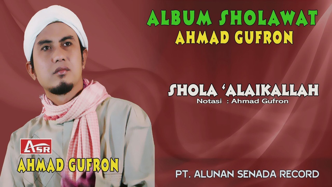 AHMAD GUFRON - SHOLAWAT - SHOLA 'ALAIKALLAH ( Official Video Musik ) HD