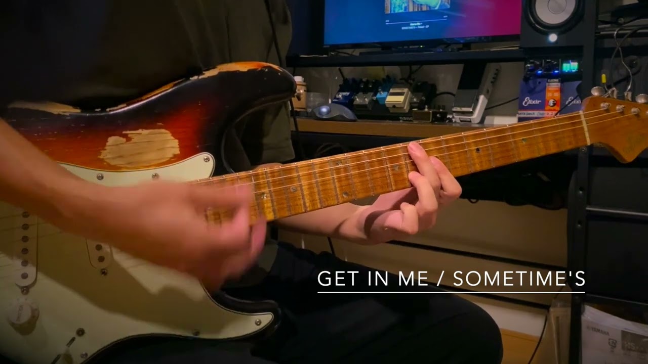 Get in Me / SOMETIME'S Guitar Cover