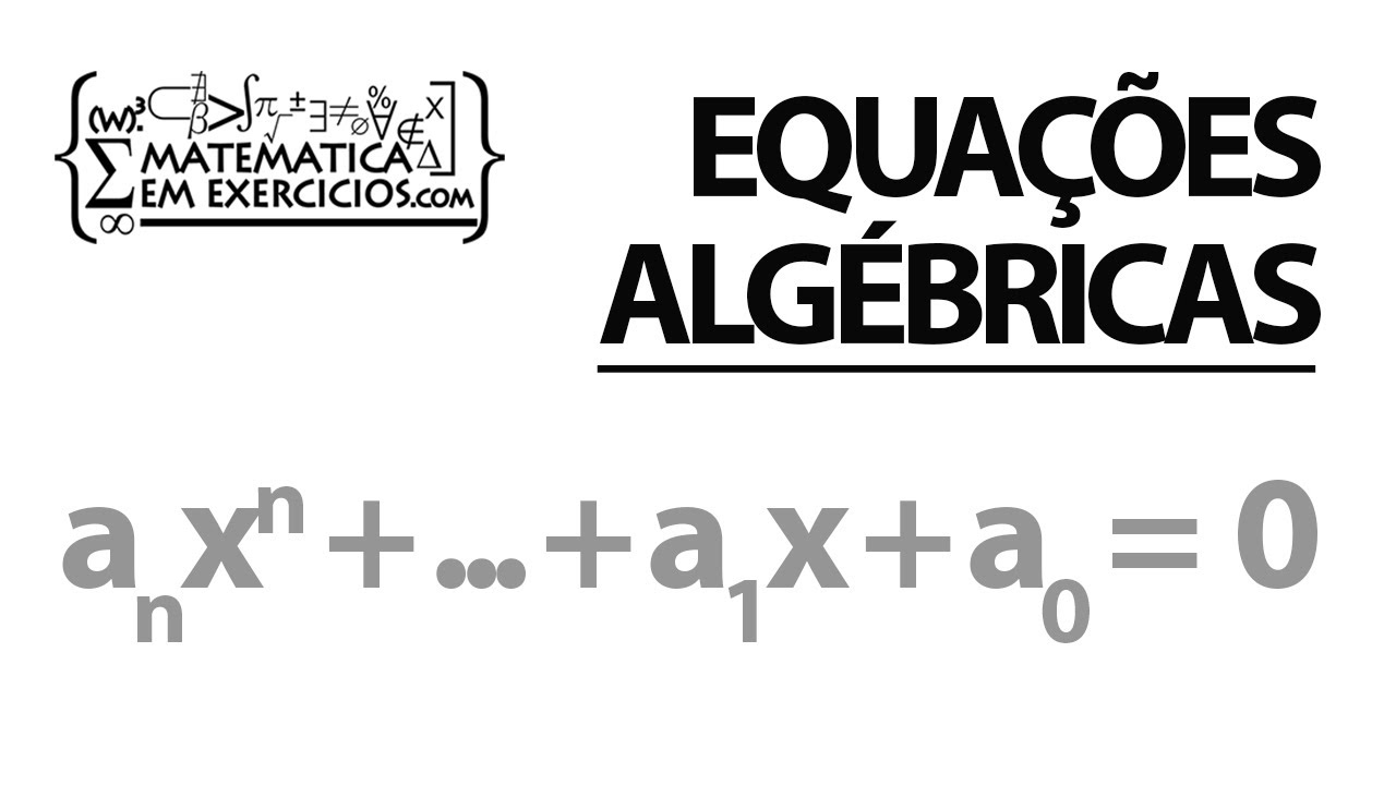 Equações Algébricas - Exercícios resolvidos - Prof. Gui