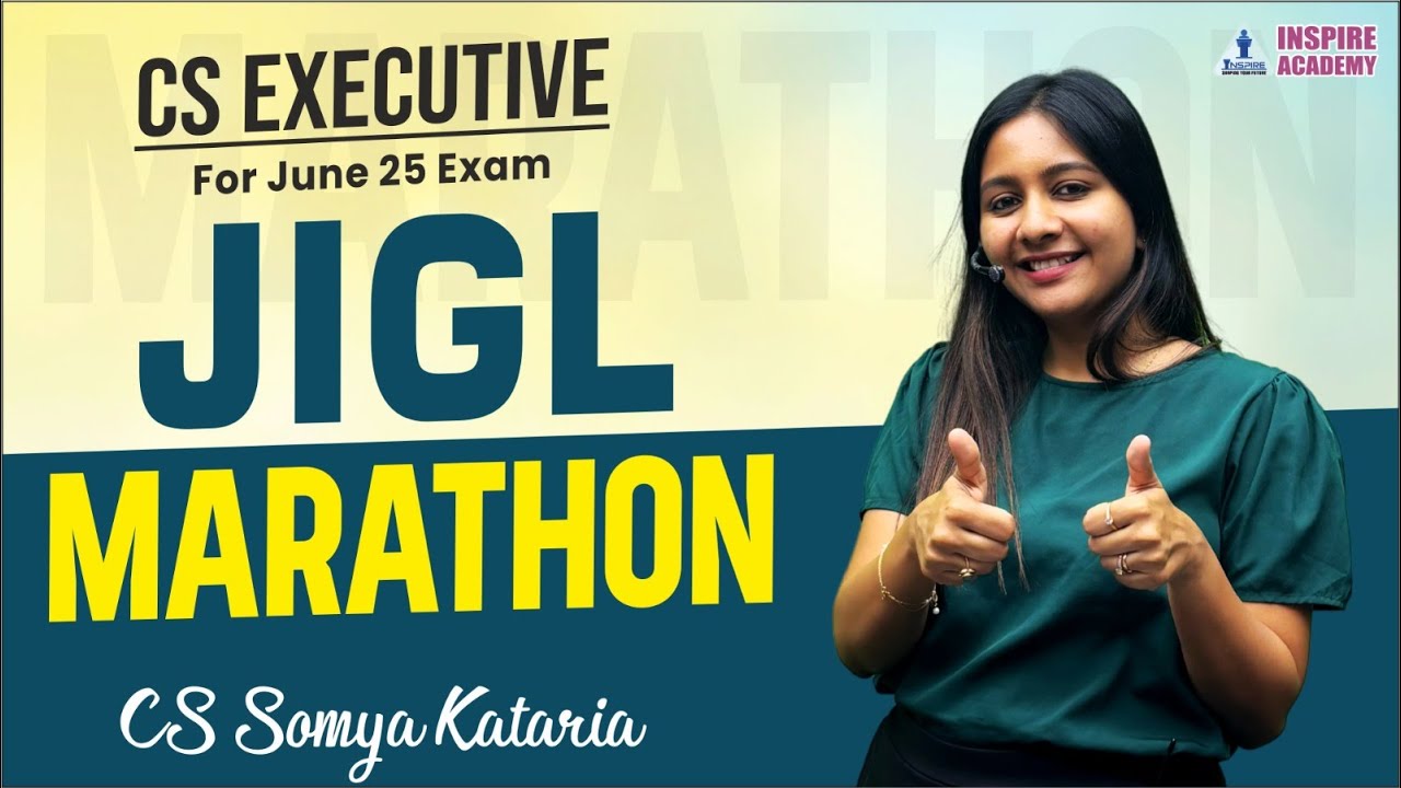 CS Executive JIGL Marathon Lecture | For June 25 Attempt | By CS Somya Kataria #csstudents