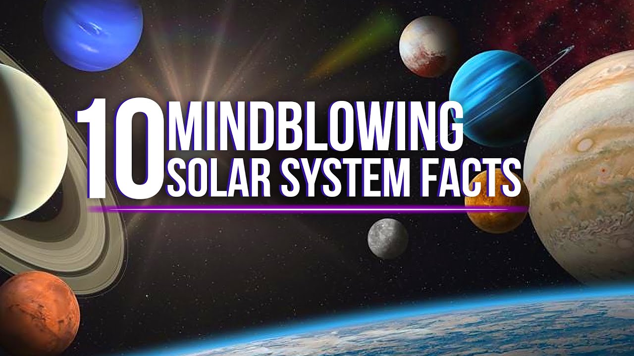 10 Mindblowing Facts About The Solar System