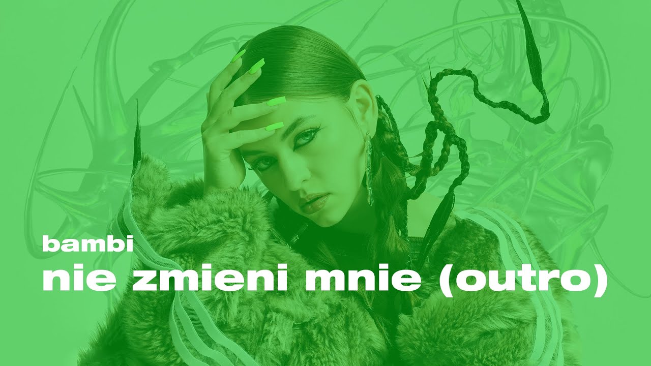 bambi - nie zmieni mnie (outro)