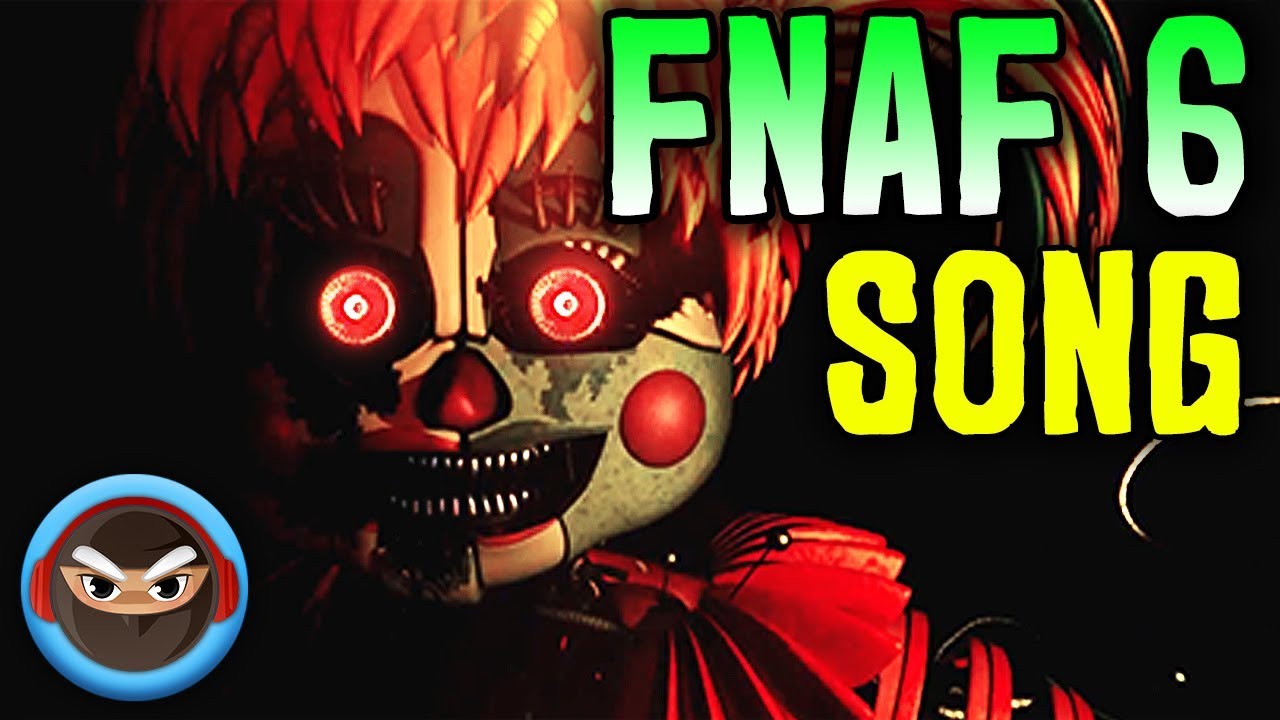 FNAF 6 SONG 