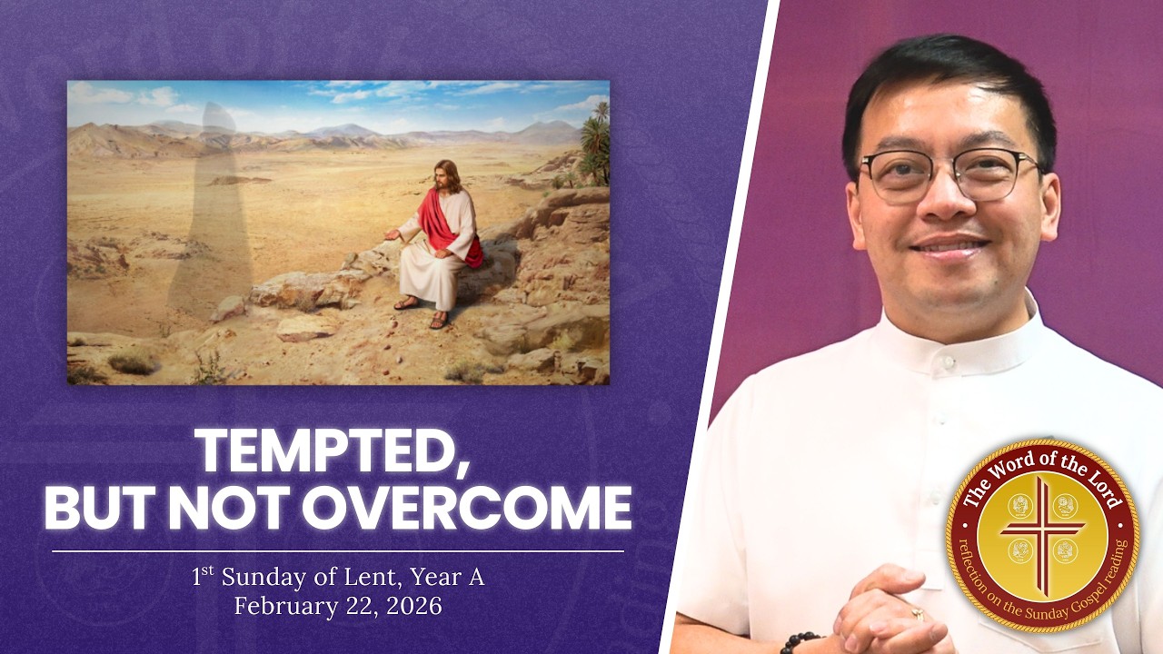 TEMPTED, BUT NOT OVERCOME | The Word of the Lord with Fr. Rector | First Sunday of Lent, Year A