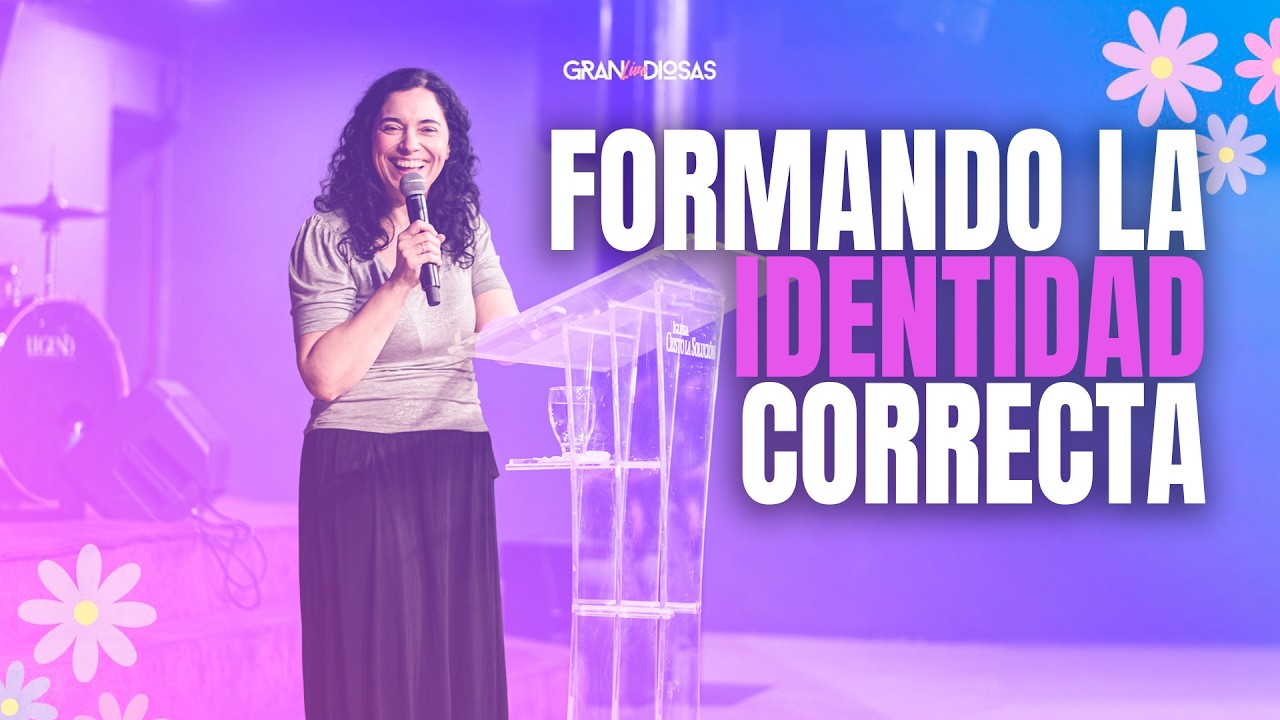 Formando la identidad correcta - Grandiosas