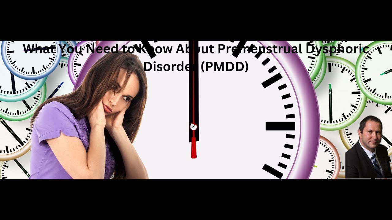 What You Need to Know About Premenstrual Dysphoric Disorder (PMDD) with 2023 Updates