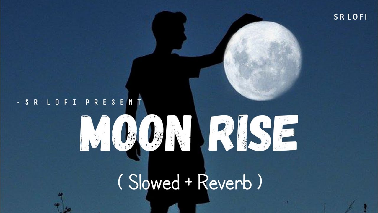 Moon Rise - Lofi (Slowed + Reverb) | Man of The Moon | Guru Randhawa | SR Lofi