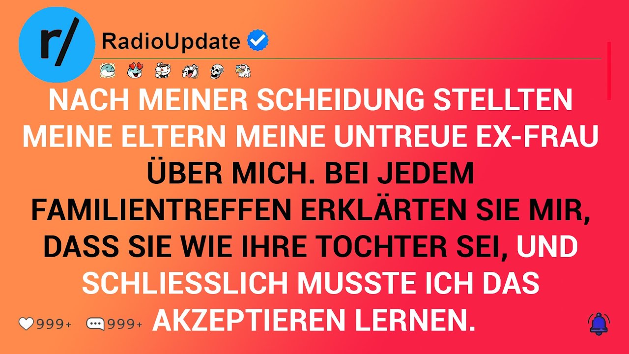 Nach Meiner Scheidung Stellten Meine Eltern Meine Untreue Ex-frau Über Mich. Bei Jedem ...