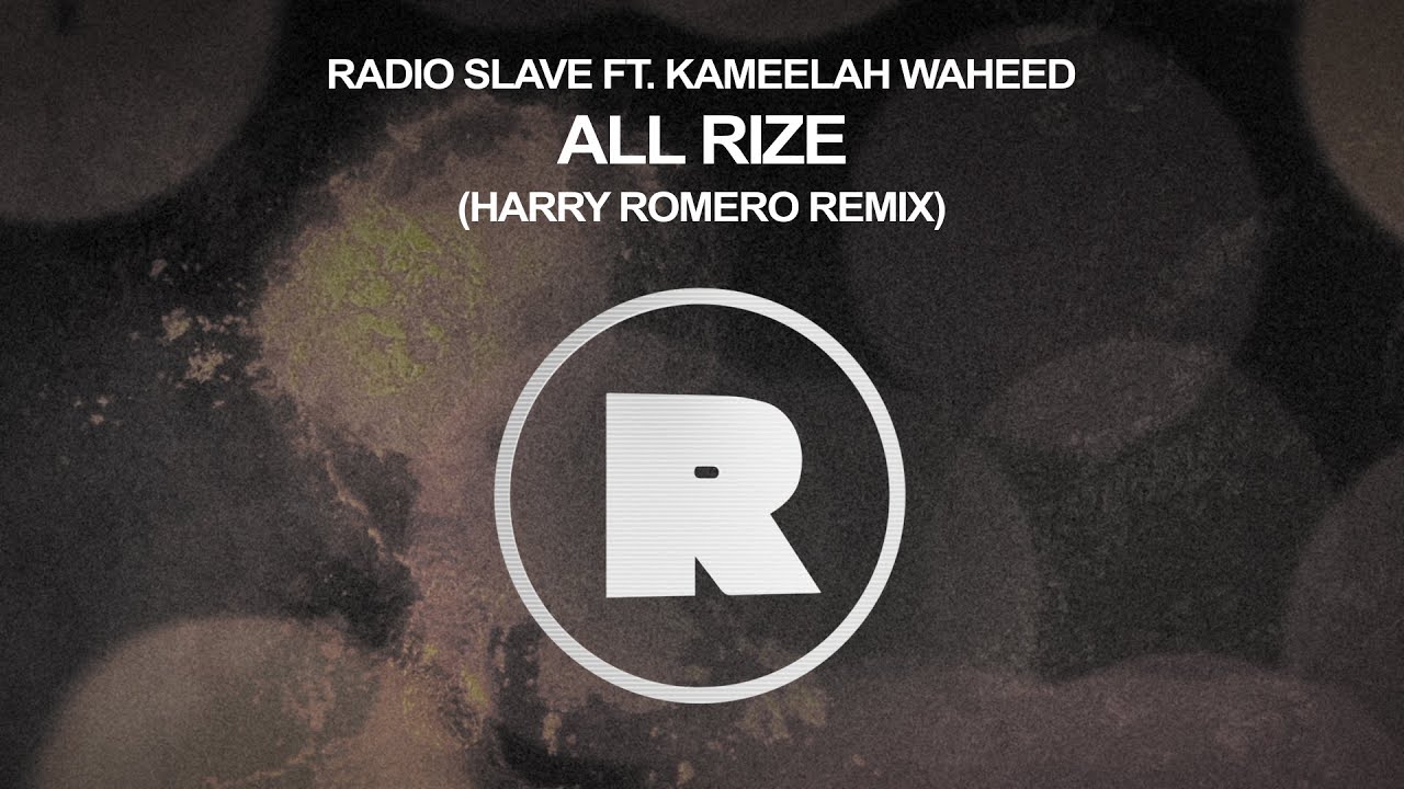 Radio Slave ft Kameelah Waheed - All Rize (Harry Romero Remix)