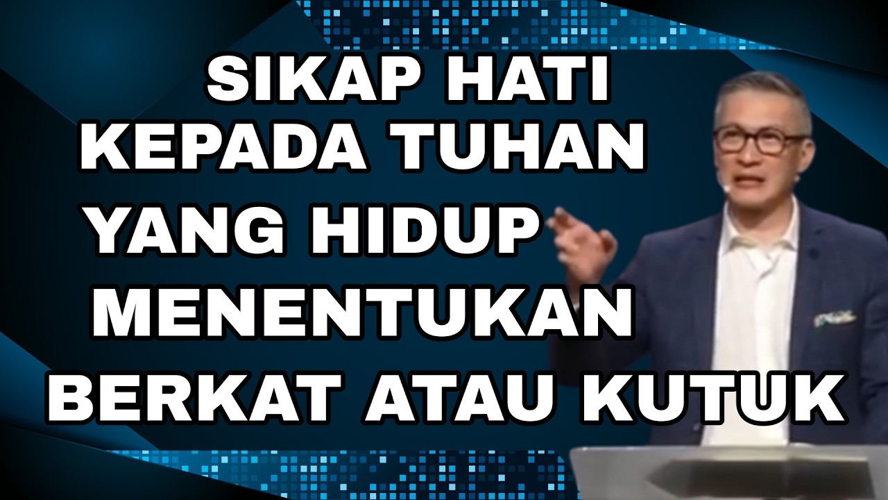 SIKAP HATI KEPADA TUHAN YANG HIDUP MENENTUKAN BERKAT ATAU KUTUK // PS PHILIP MANTOFA