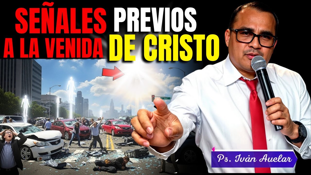 Se&ntilde;ales Previos a la Venida de Cristo - Pastor Iv&aacute;n Avelar