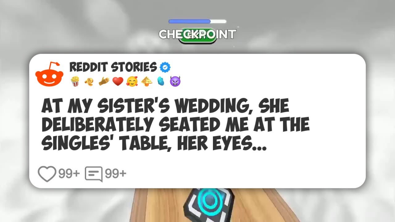 At my sister’s wedding, she deliberately seated me at the singles’ table, her eyes #reddit 