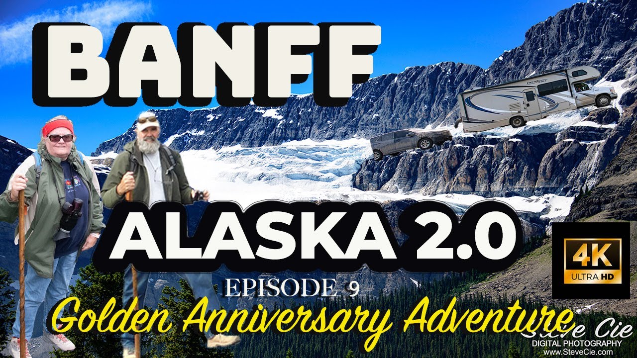Ep 9 Canadian Rockies Road Trip, Banff, Lake Louise, Johnston Canyon, Ice Fields Parkway, Alaska 2.0