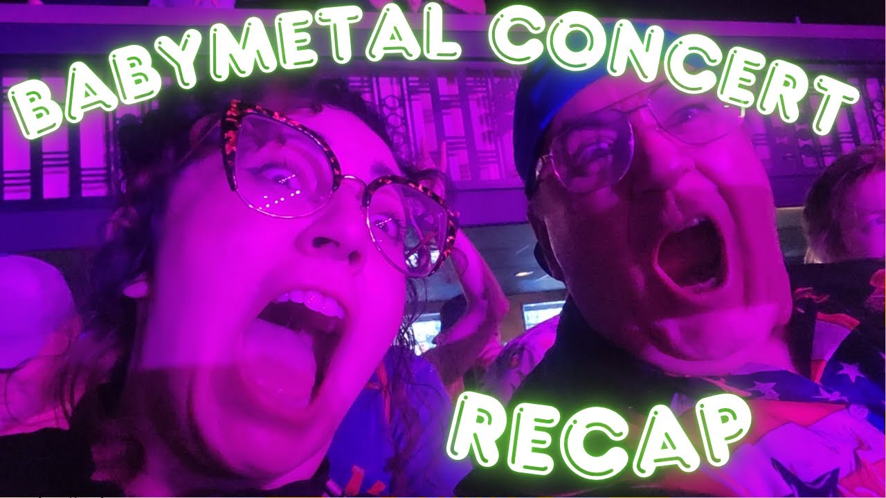 BABYMETAL Minneapolis Concert Recap [ft. Dad 😁]