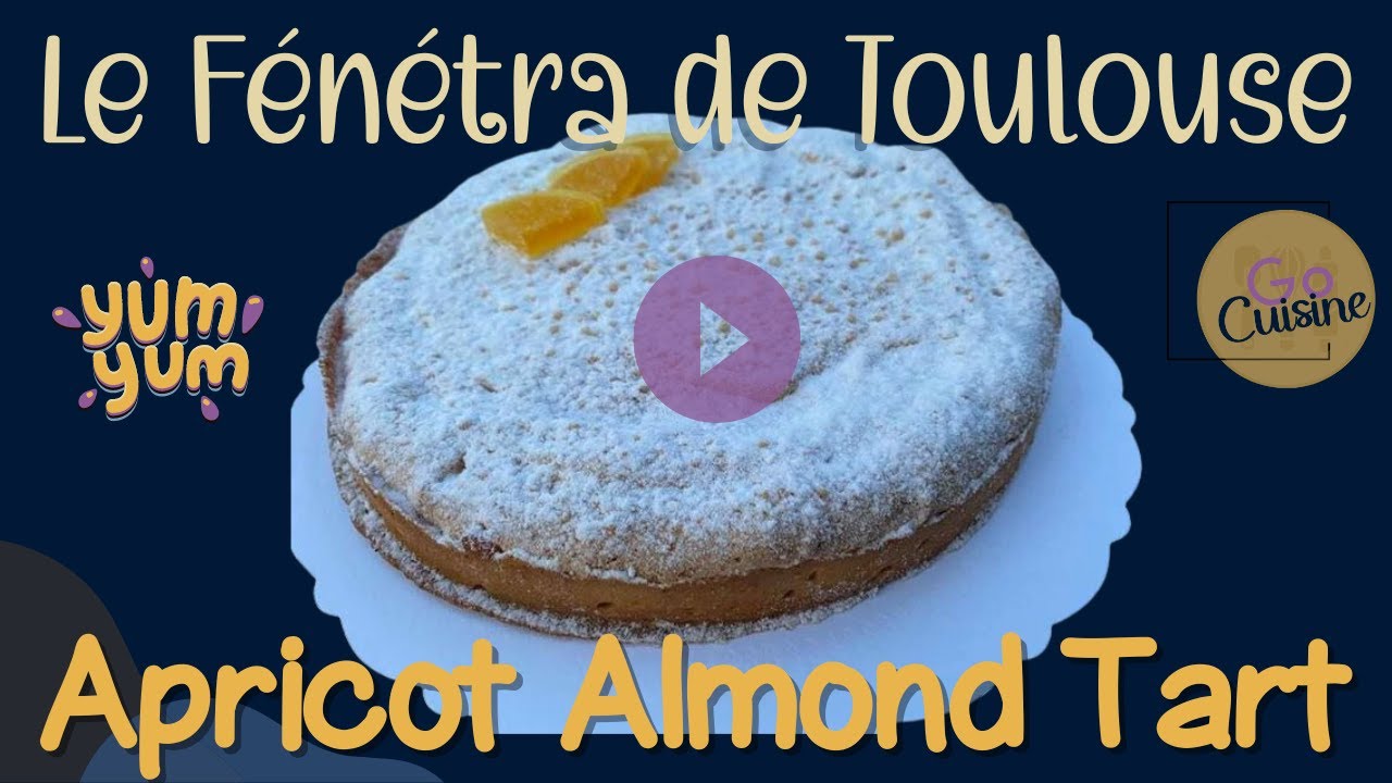 A Classic French Dessert - le Fénétra de Toulouse! An Apricot & Almond Tart