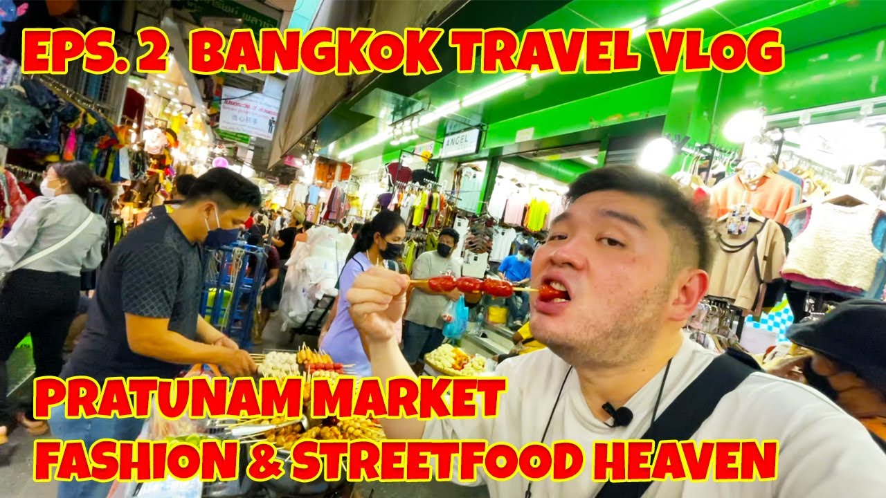 TRAVEL SHOPPING VLOG, PRATUNAM MARKET BANGKOK THAILAND, SHOPPING AND STREET FOOD HEAVEN EPS. 2