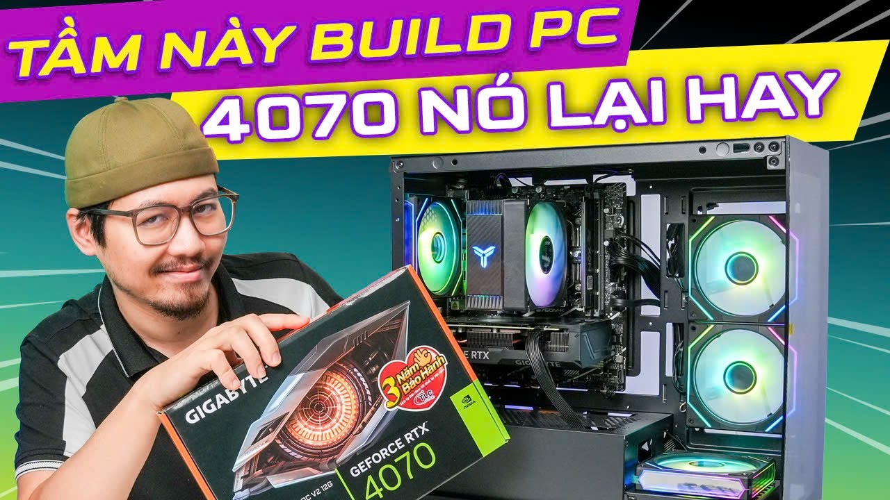 Build PC RTX 4070 CHỈ 24 Triệu! Là Khi RTX 5070 Ra Rồi Ta Mới Hiểu Giá Trị Của RTX 4070