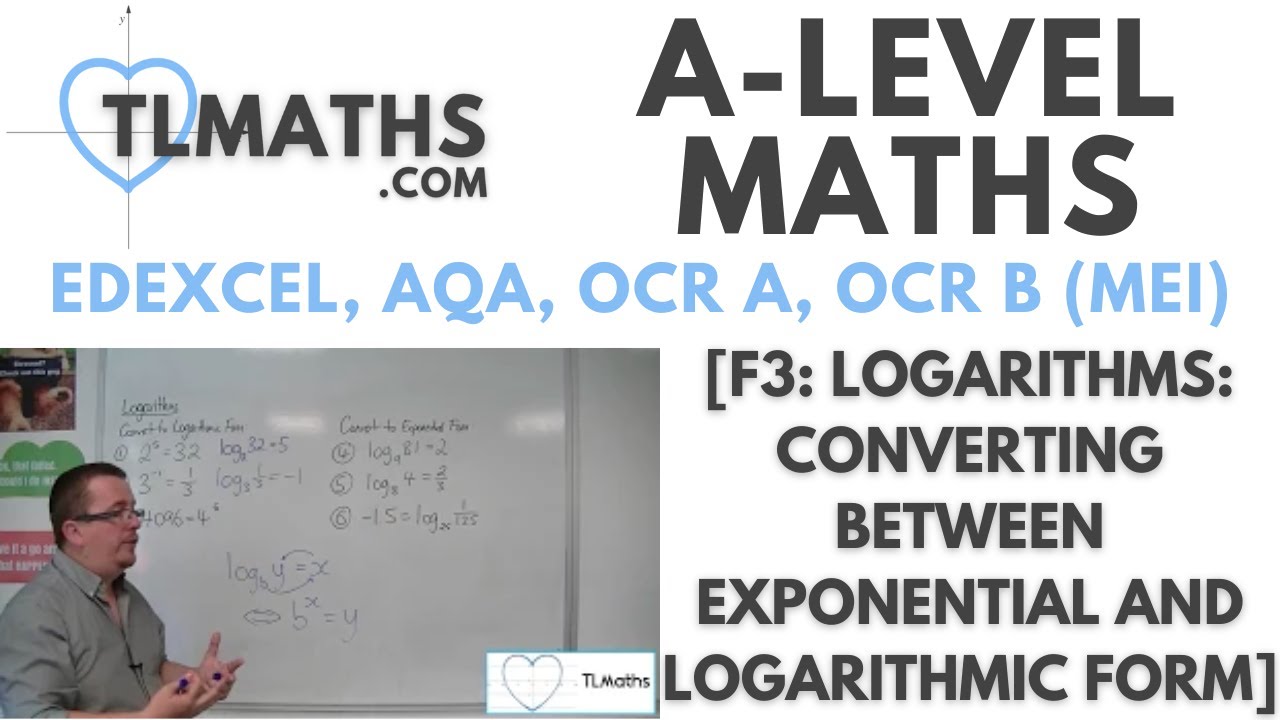 A-Level Maths: F3-02 [Logarithms: Converting between Exponential and Logarithmic Form]