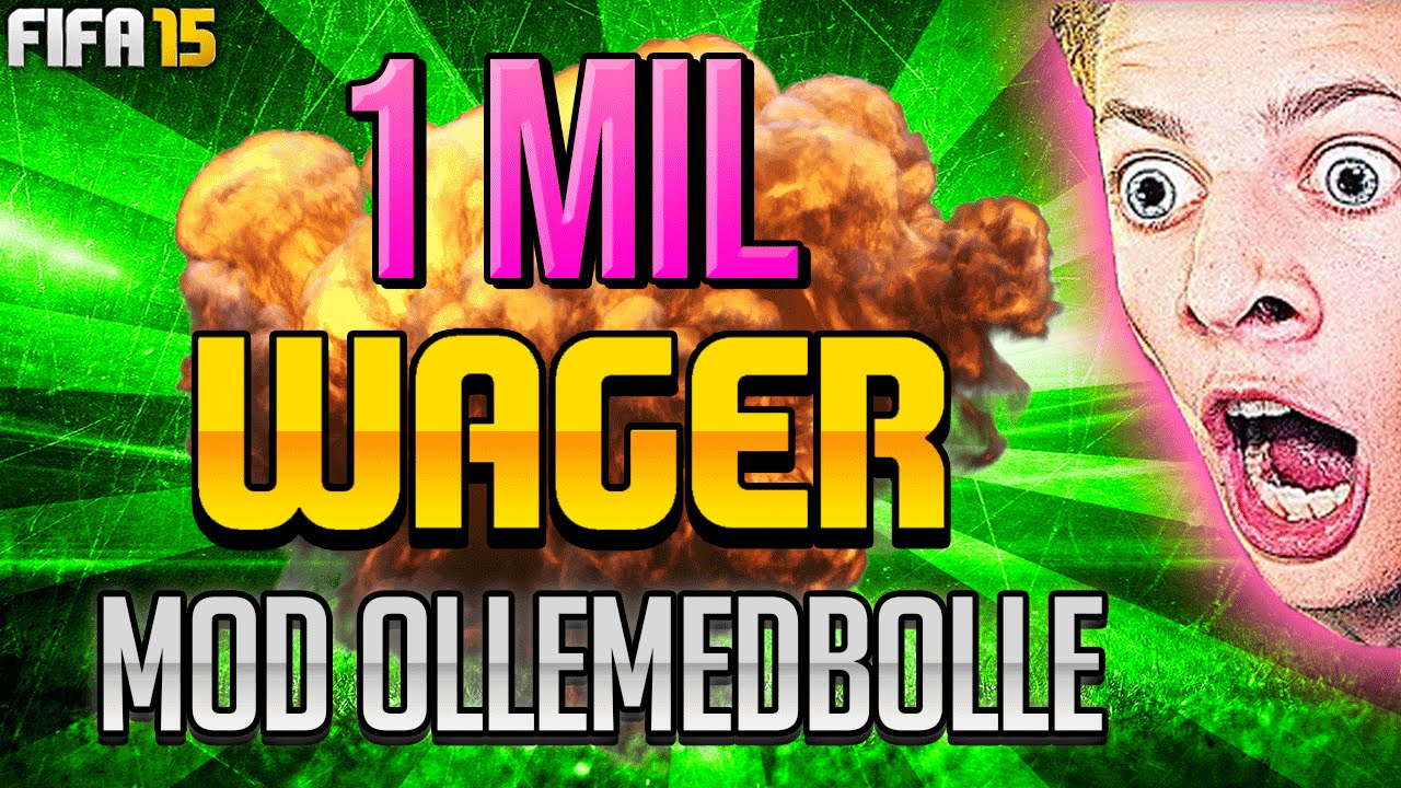 FIFA 15 | 1 million coin wager mod Ollemedbolle - Willy FIFA