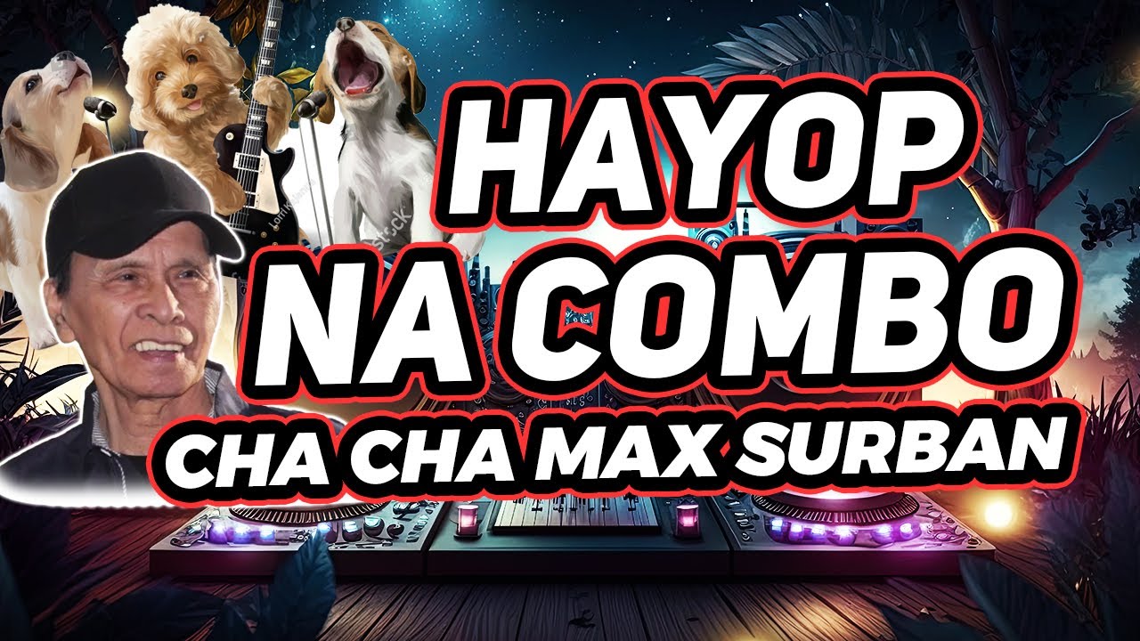 HAYOP NA COMBO CHA CHA CHA MAX SURBAN REMIX
