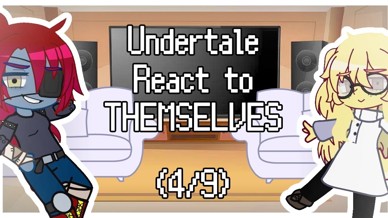 UNDERTALE REACT TO THEMSELVES • (4/9) • UNDYNE and ALPHYS • REMAKE •