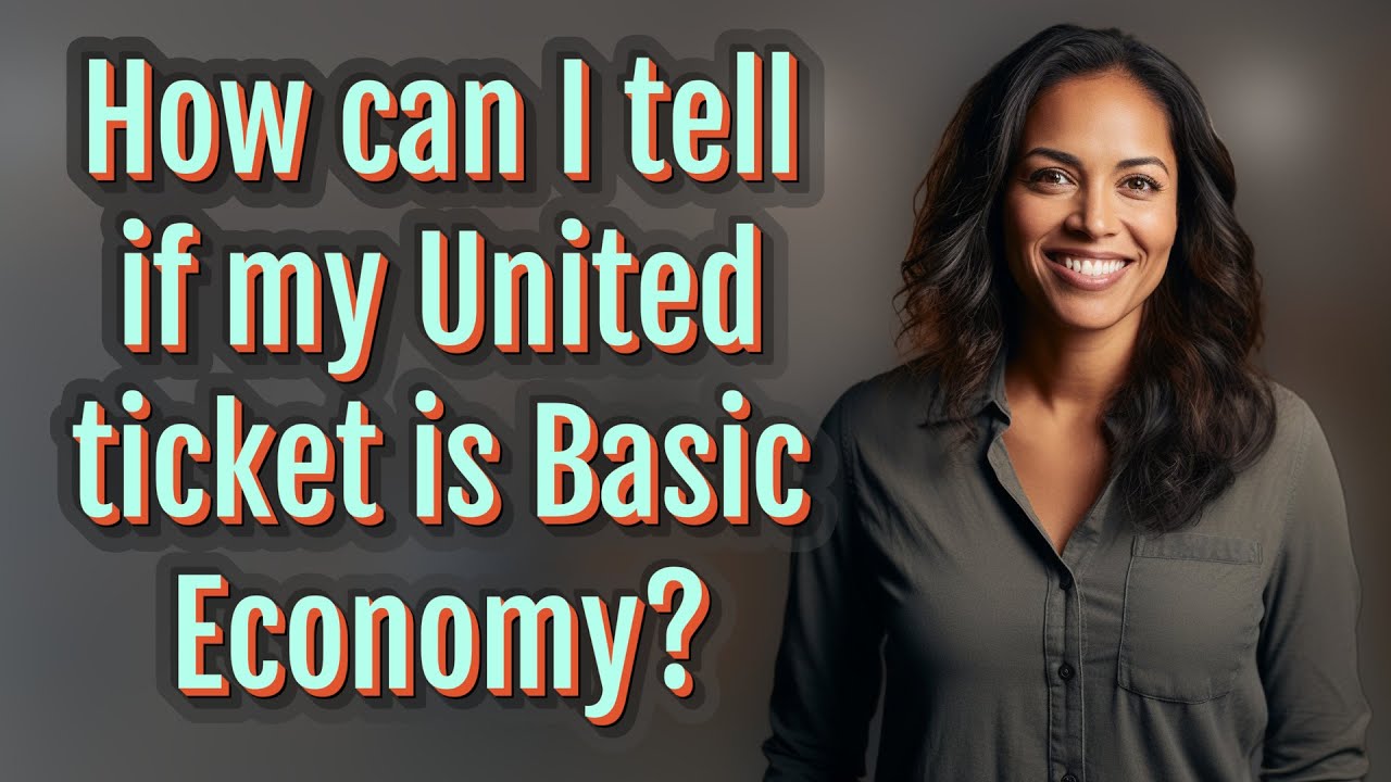 How can I tell if my United ticket is Basic Economy?
