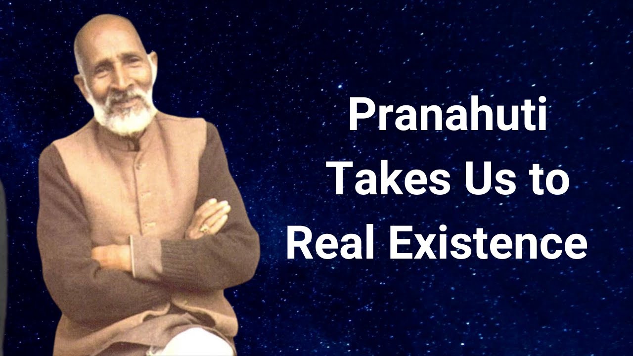 Pranahuti (Yogic Transmission) Takes Us to Real Existence | Babuji Maharaj