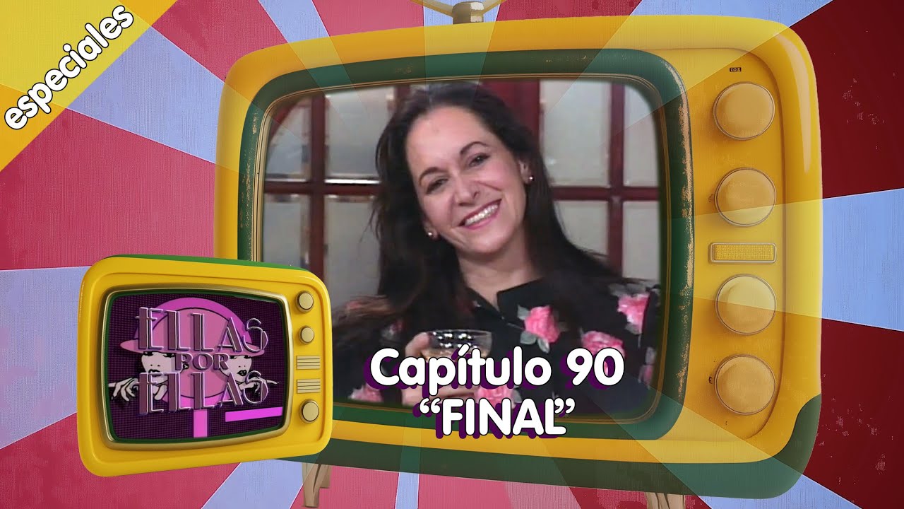 💅 Ellas por ellas Último Capítulo 90 Final (1991) Teleserie, remasterizado telenovela chilena.