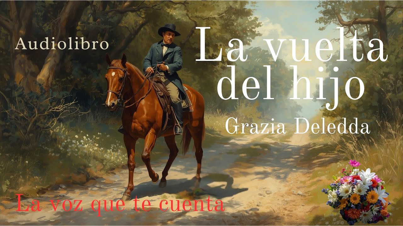 La vuelta del hijo — Grazia Deledda |Audiolibro completo en español |Voz humana real