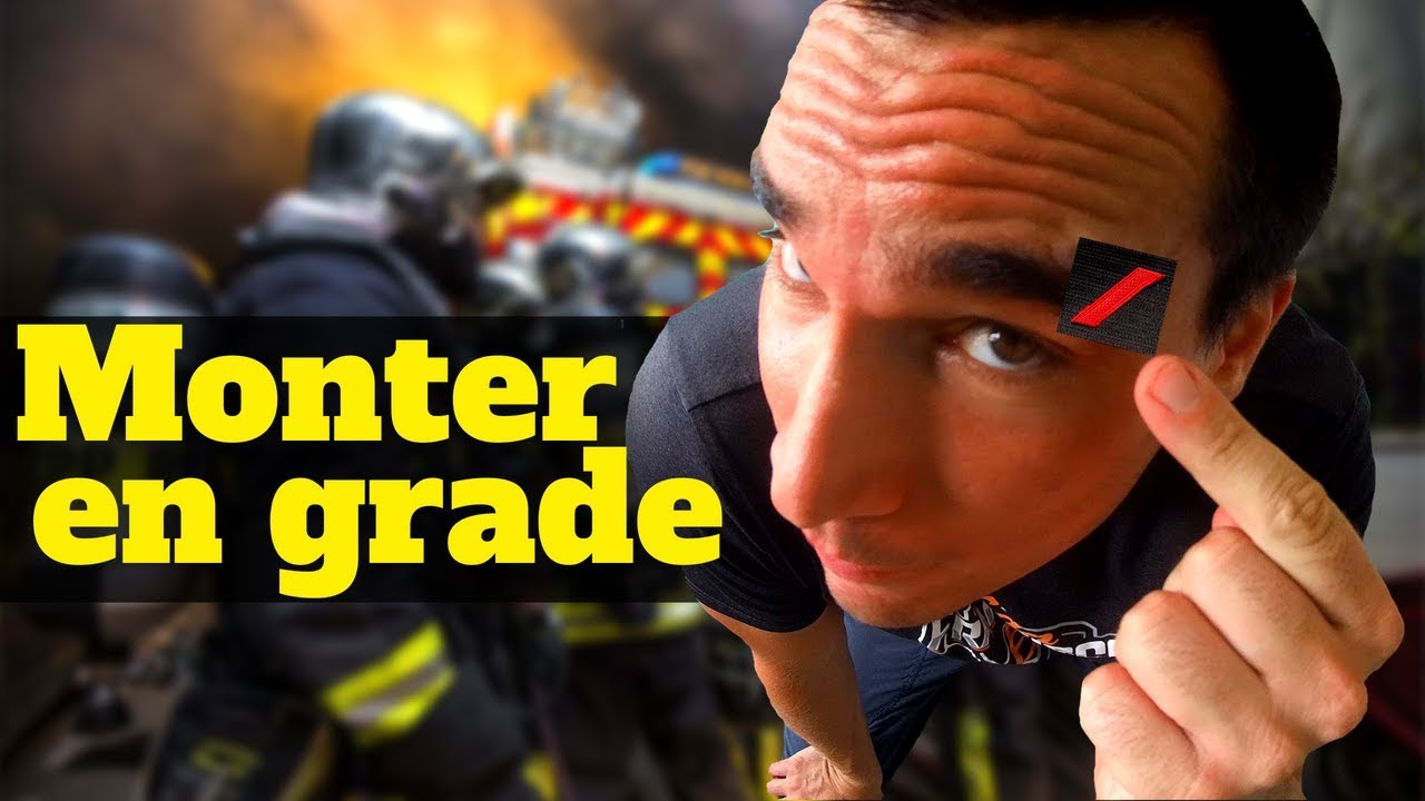 POMPIER : Quand Monter En Grade ??