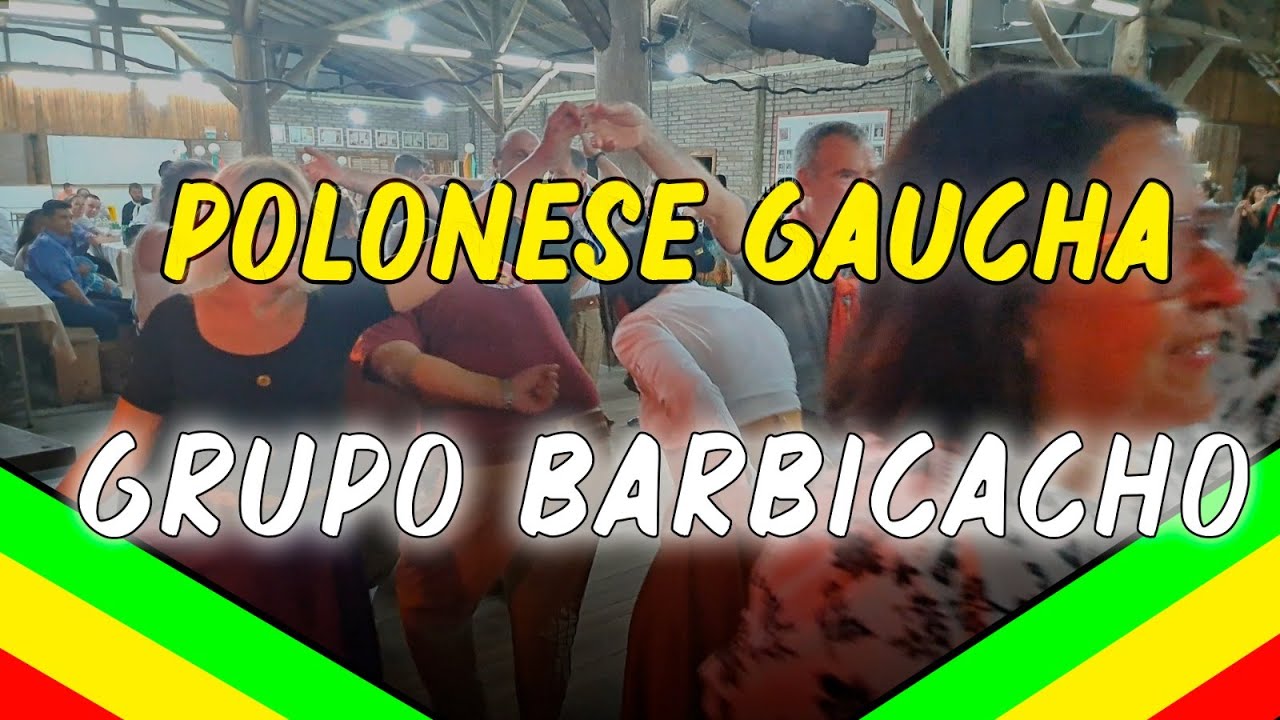 POLONESE GAUCHA com o GRUPO BARBICACHO - CTG VAQUEANOS DA TRADIÇÃO