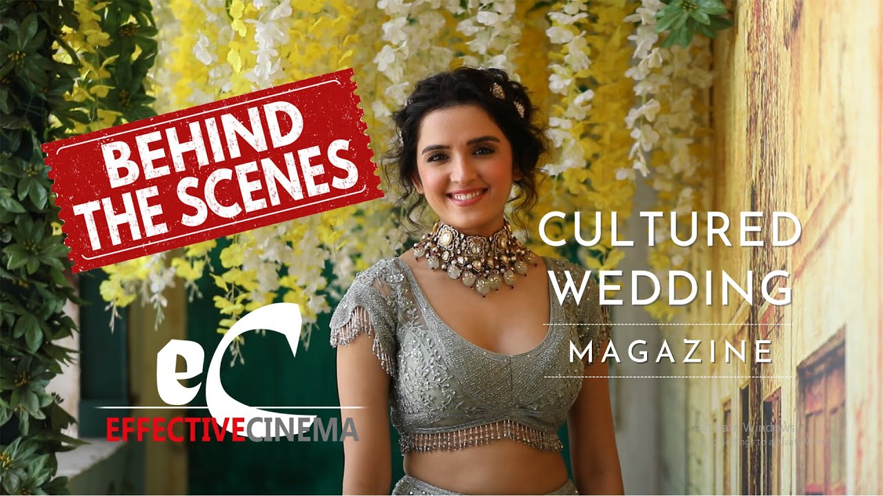 EFFECTIVE CINEMA PRODUCTIONS | CULTURED WEDDING MAGAZINE |  BEST VIDEOGRAPHY IN JAIPUR | BTS Shirley
