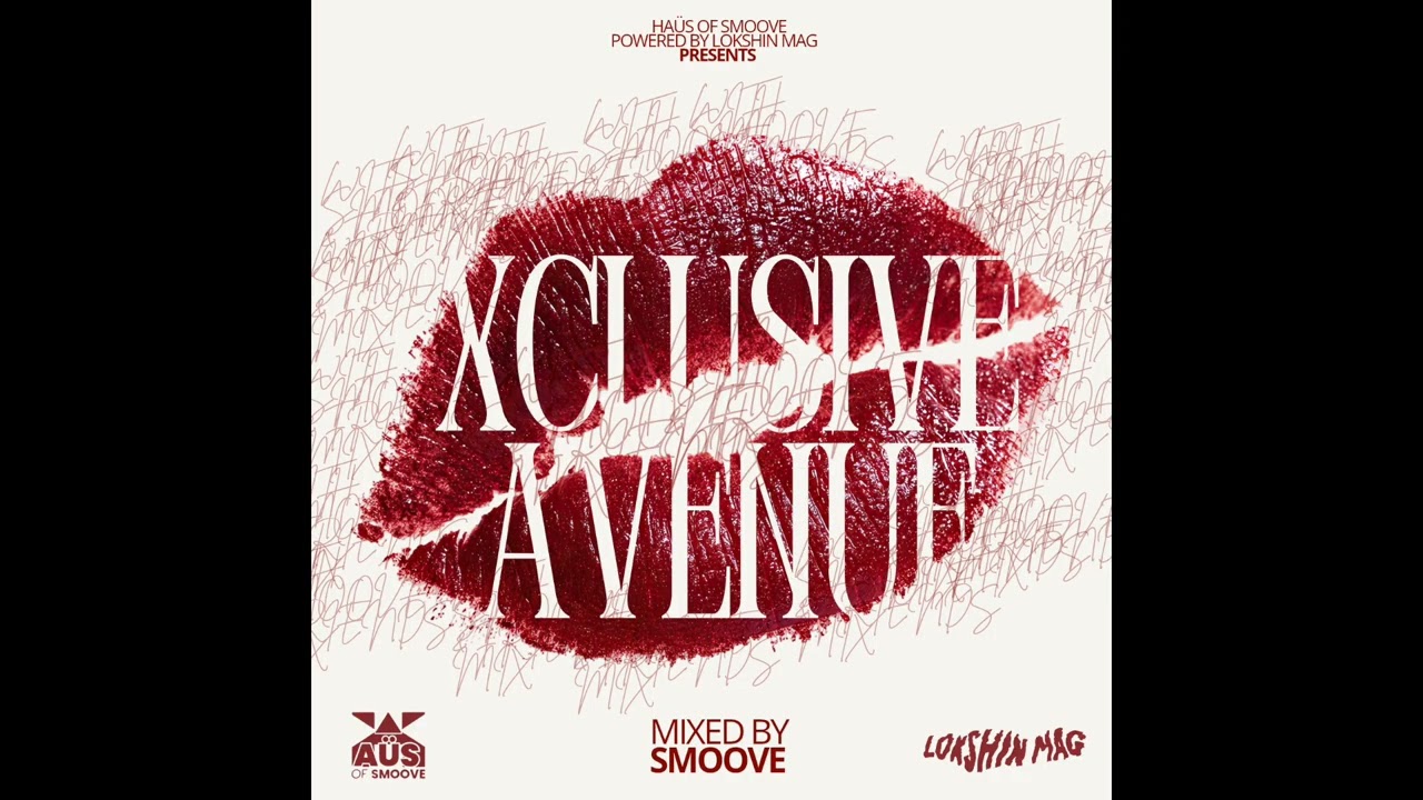 Haüs of Smoove Presents Xclusive Avenue Mixtapes | Love Month Edition 