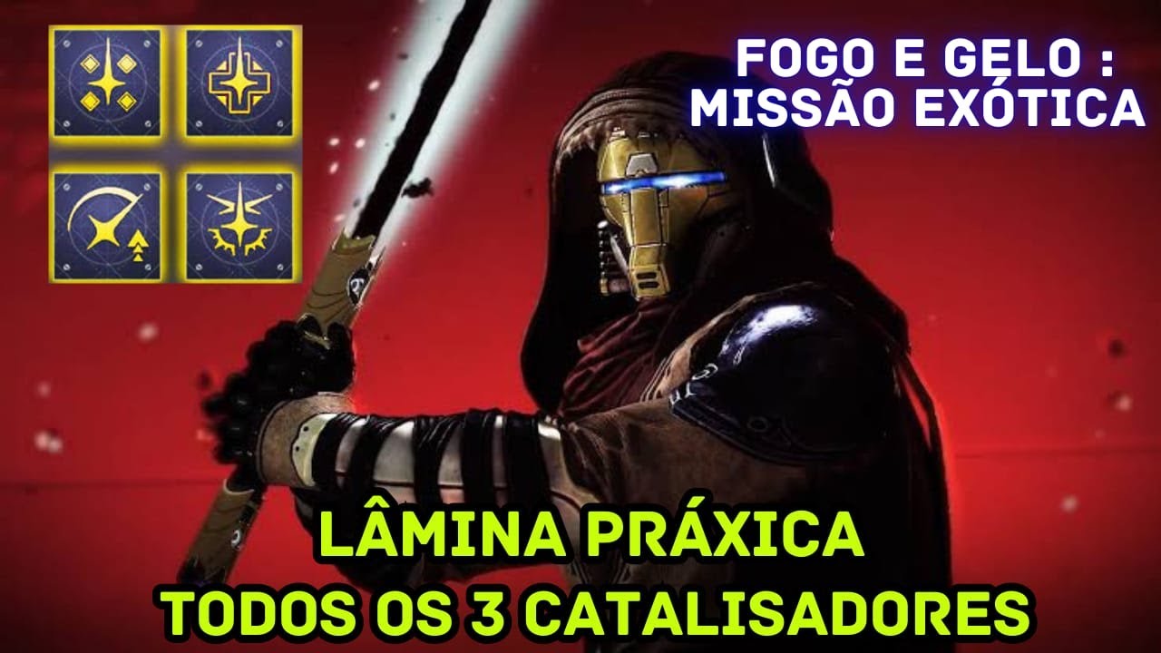 TODOS OS 3 CATALISADORES DA LÂMINA PRÁXICA I  DESTINY 2