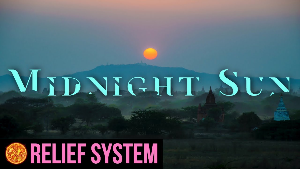 RELIEF SYSTEM 🌙  MIDNIGHT SUN