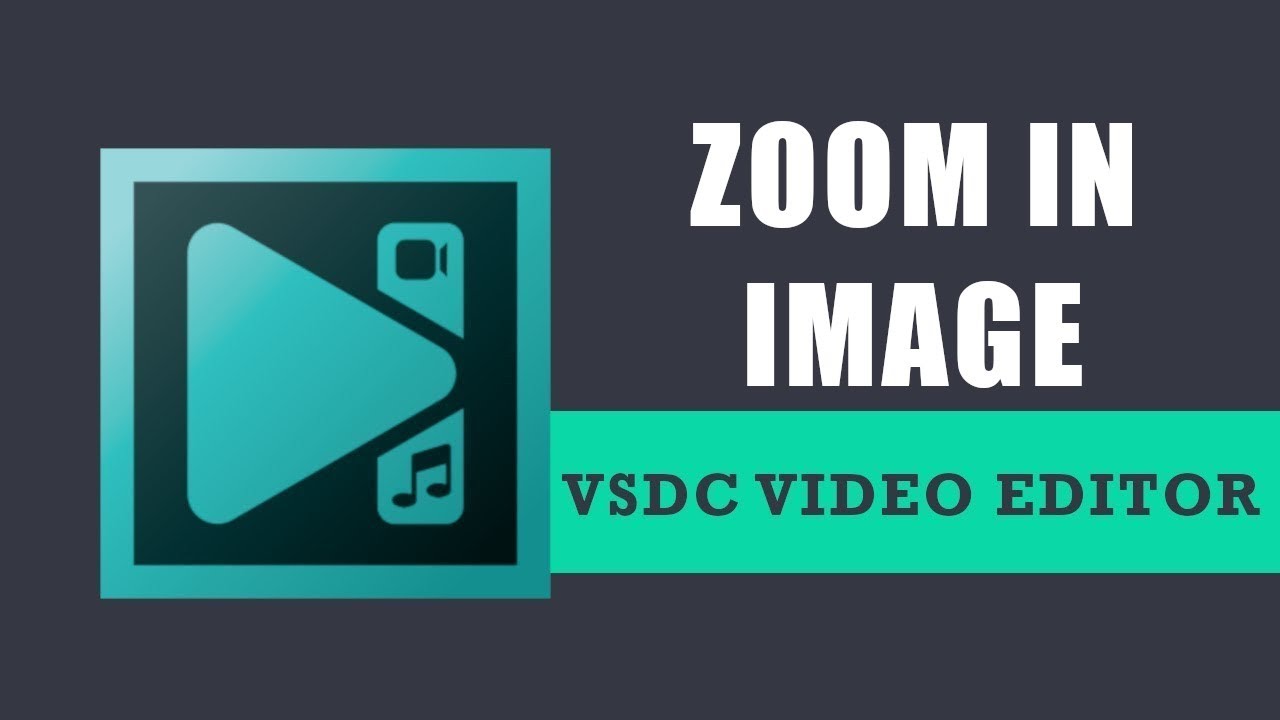 How to zoom in image in VSDC Free Video Editor?