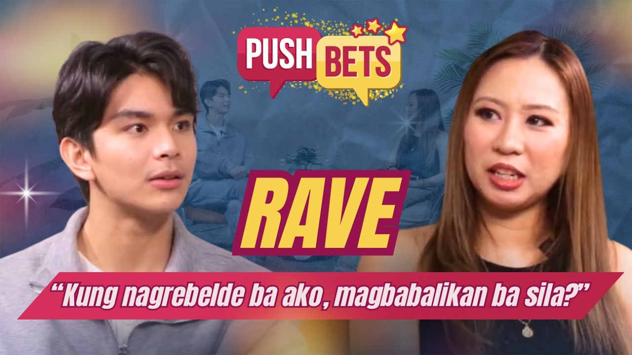 Rave Victoria on healing family wounds, growing closer to Ashley Sarmiento | PUSH Bets