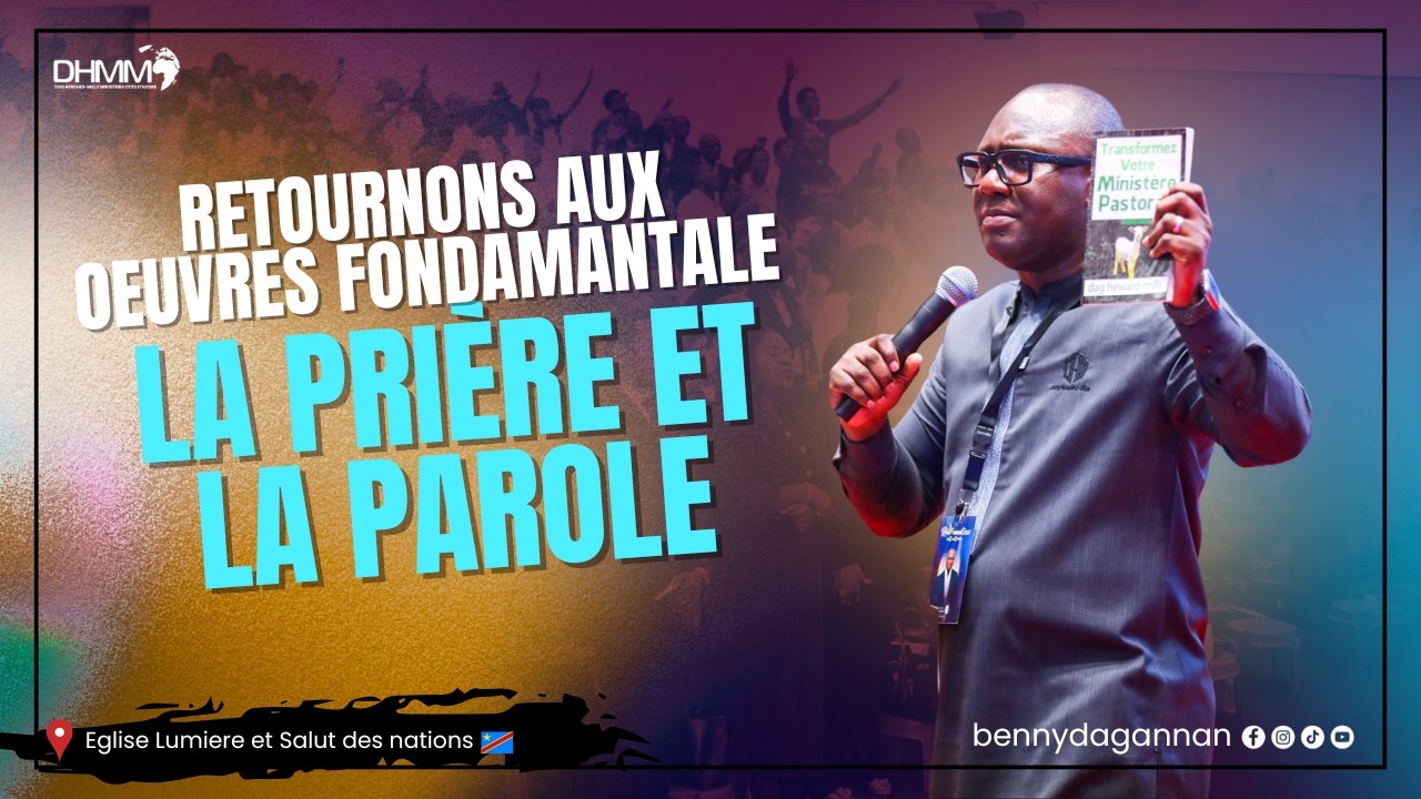 RETOURNONS AUX VRAIS FONDEMENTS : LA PRIÈRE ET LA PAROLE | Relèvement 2026 | Rev. Benny Dag-Annan