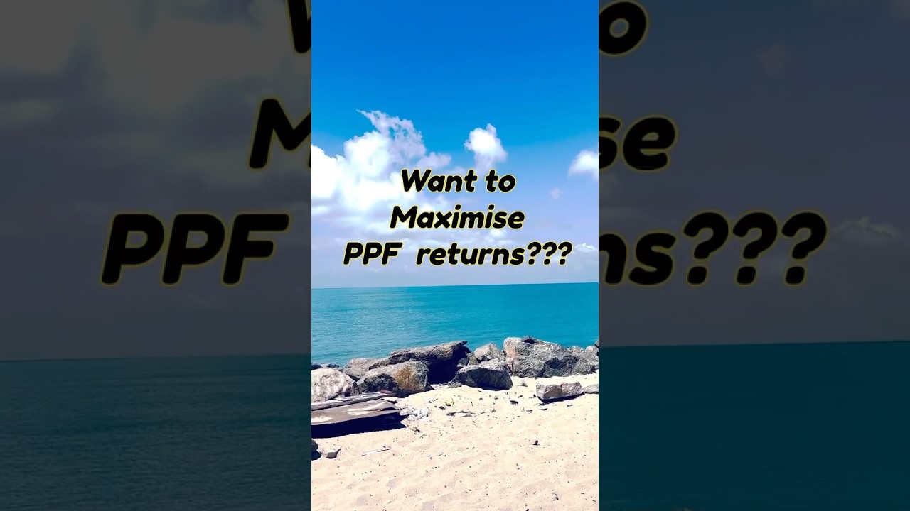 MAXIMISE YOUR PPF RETURNS⬇️