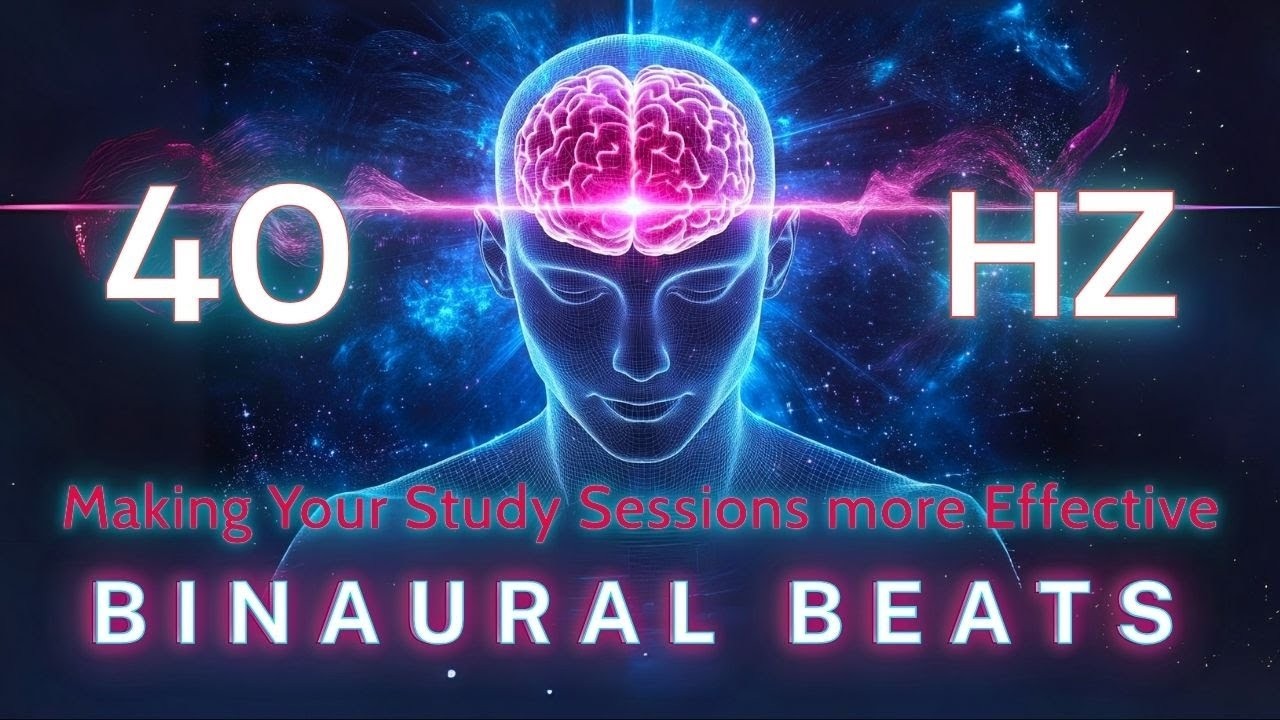 40 Hz Binaural Beats Keep your Brain energized & Focused, Making Your Study Sessions more Effective
