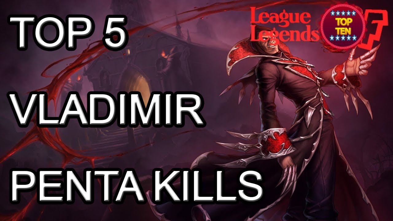 Vladimir Top 5 Pentakills 2015  U Vlad Bro?