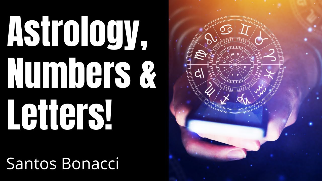 Astrology, Numbers & Letters w/ Santos Bonacci