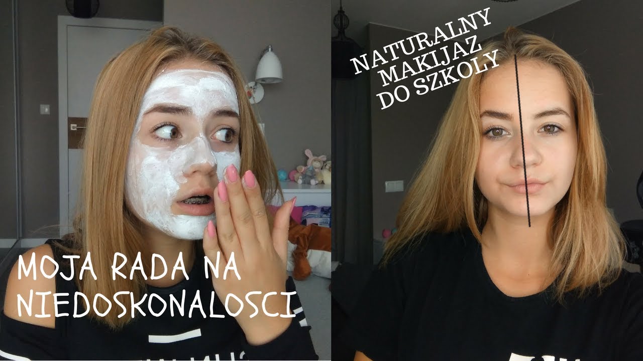 BACK2SCHOOL - moja rada na niedoskonałości i naturalny makijaż do szkoły !