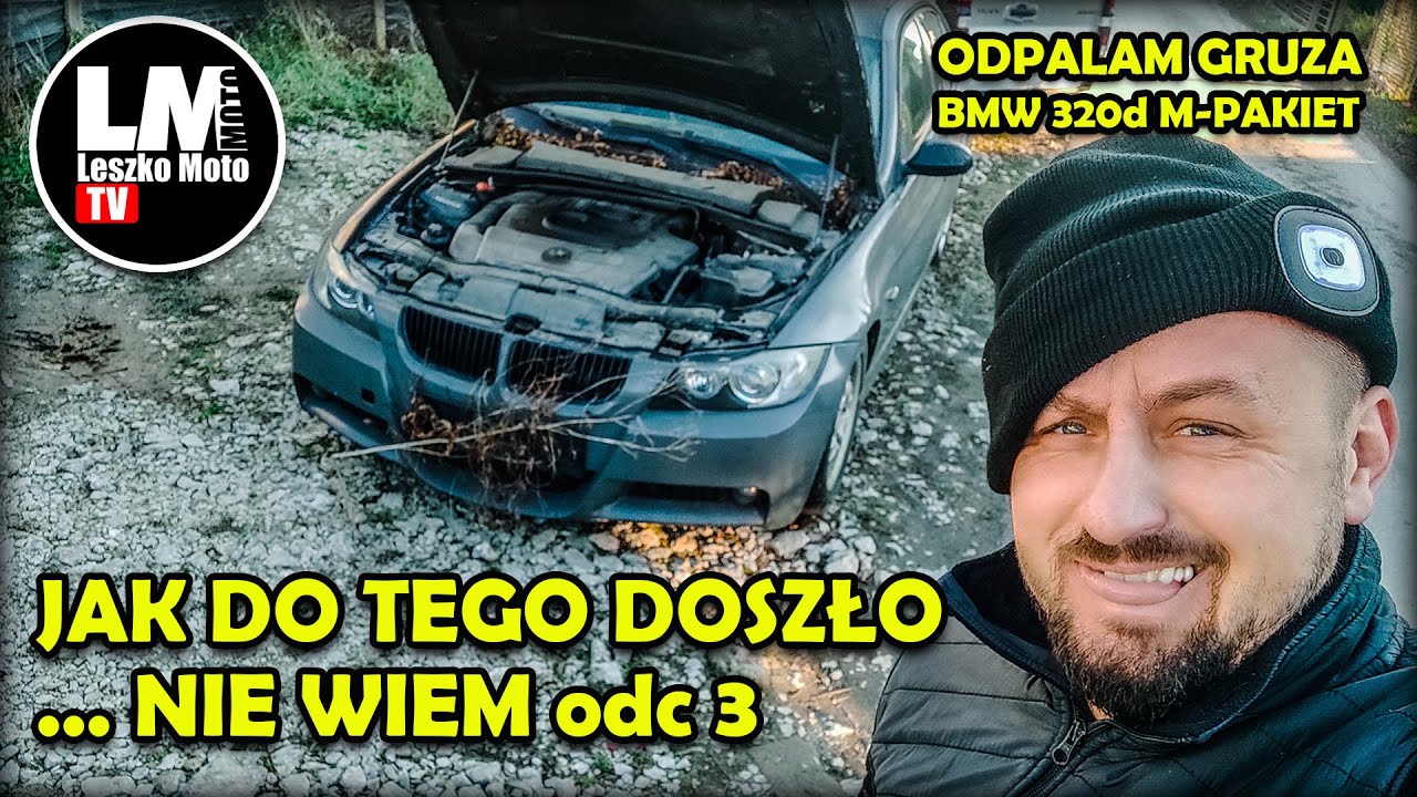 OPUSZCZONE BMW E90 320d MUSZĘ GO ODPALIĆ