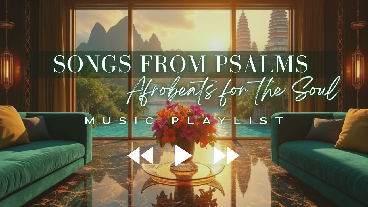 🌿 1+ Hour of Songs From Psalms | Christian Afrobeat Music #backgroundmusic #christianmusic #psalms