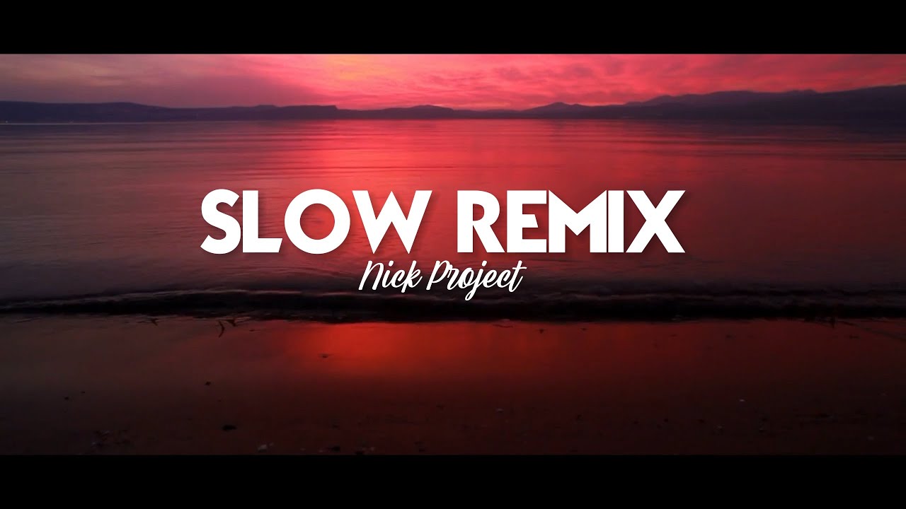 DJ Full Album Slow Remix Lagu Barat !!! (Nick Project Remix)