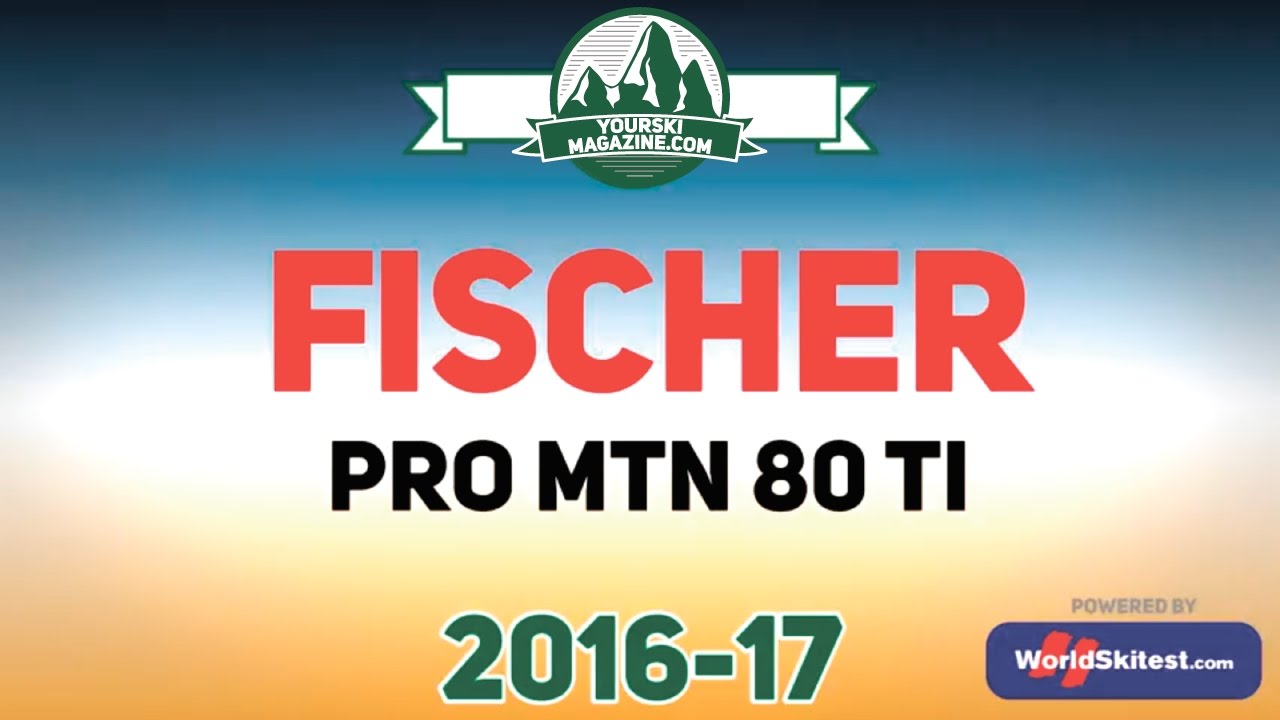 Ski test: Fischer PRO MTN 80Ti (season 2016-17)