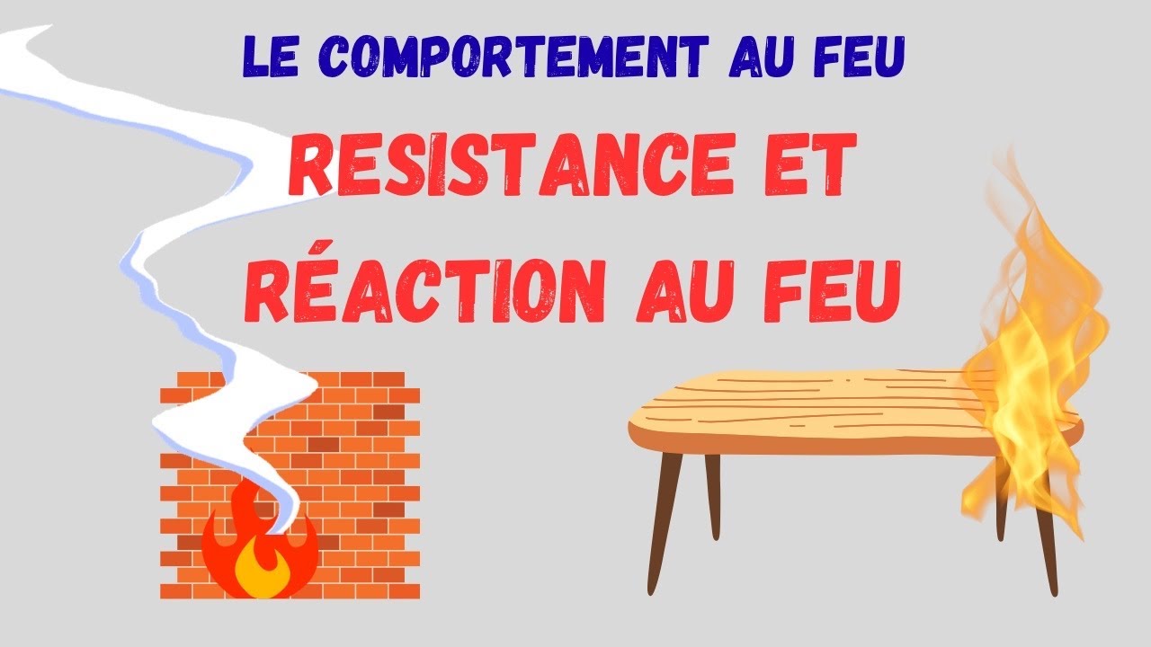 Tu confonds résistance et réaction au feu ? Regarde ça pour tout comprendre !