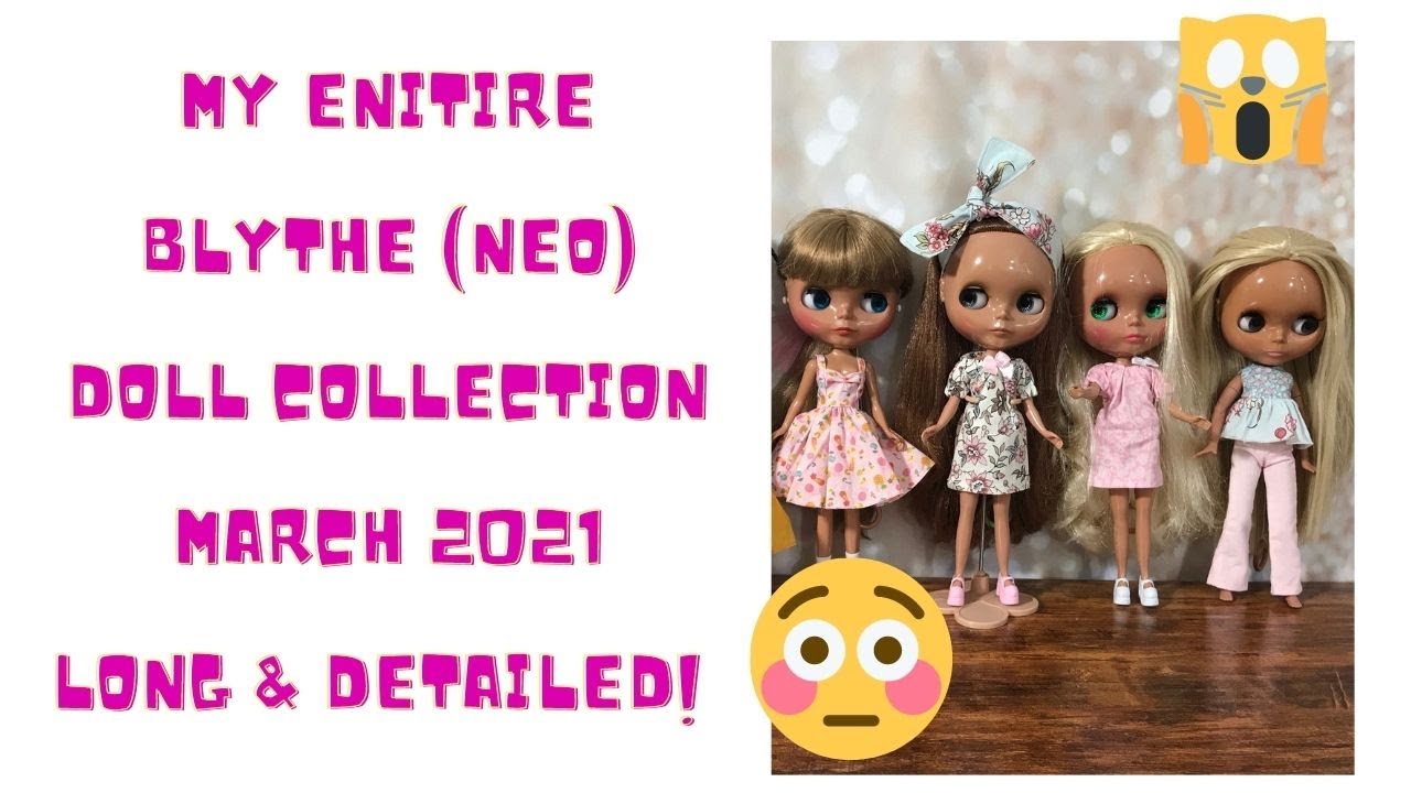 Entire Blythe Doll Collection Neo Size Doll Details and Review, Stock, Fakes, and Customized